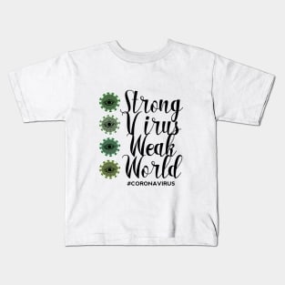 Strong Virus Weak World Kids T-Shirt